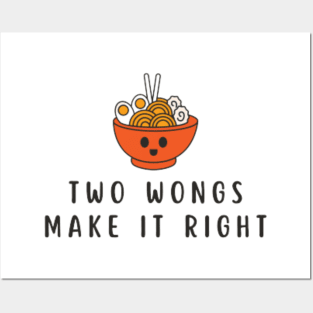 Two Wongs Make It Right - TShirt 2022 - Ramen Bowl Cute Posters and Art